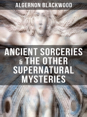 cover image of ANCIENT SORCERIES & THE OTHER SUPERNATURAL MYSTERIES